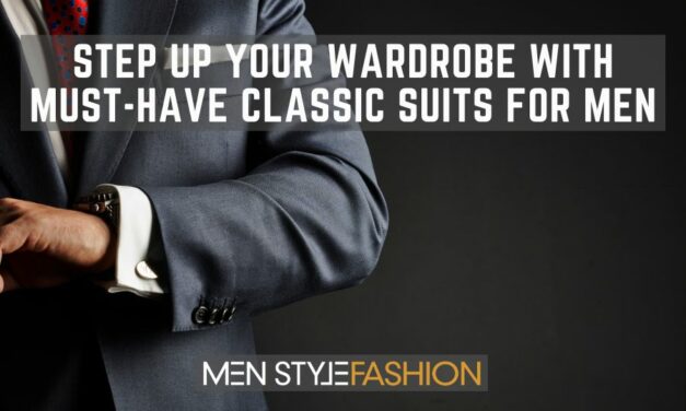 Step Up Your Wardrobe with Must-Have Classic Suits for Men