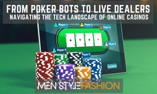 From Poker Bots to Live Dealers – Navigating the Tech Landscape of Online Casinos