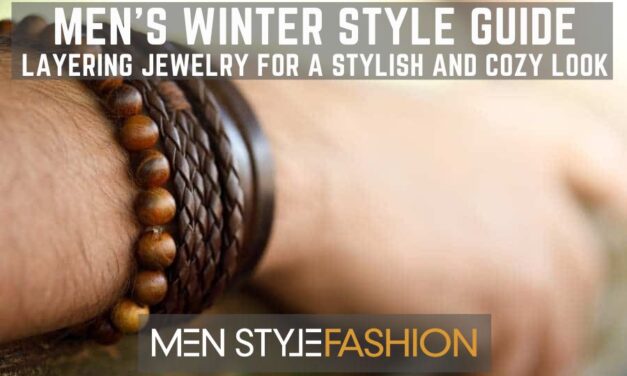 Men’s Winter Style Guide – Layering Jewelry for a Stylish and Cozy Look