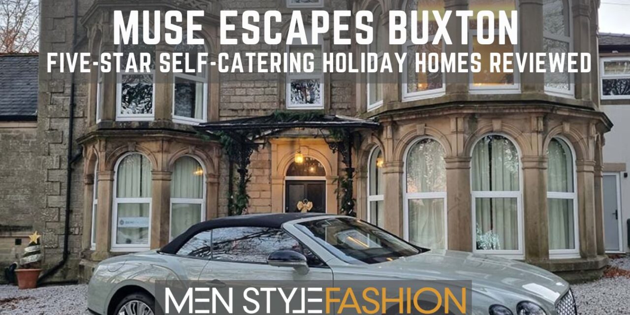 Muse Escapes Buxton – Five-Star Self-Catering Holiday Homes Reviewed