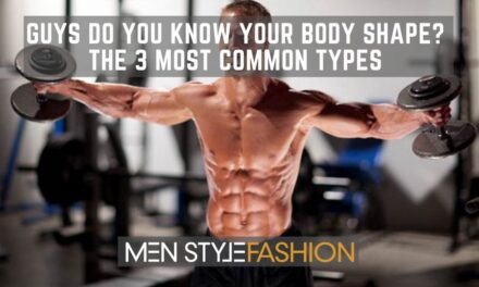 Guys Do You Know Your Body Shape? – The 3 Most Common Types