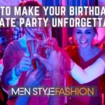 How to Make Your Birthday or Private Party Unforgettable